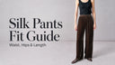 How Should Silk Pants Fit? A Guide to Waist, Hips and Length